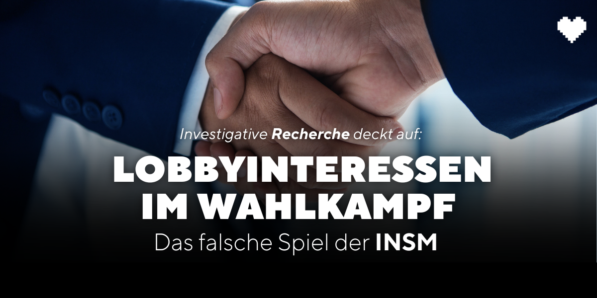 Lobbyinteressen im Wahlkampf - das falsche Spiel der INSM